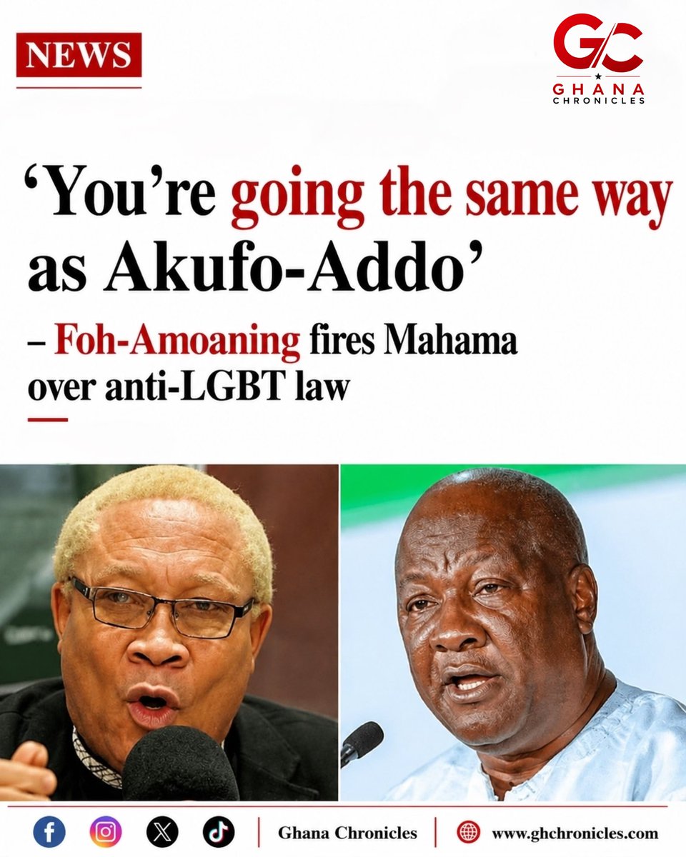 Foh-Amoaning Warns Mahama on Anti-LGBT Law Stance