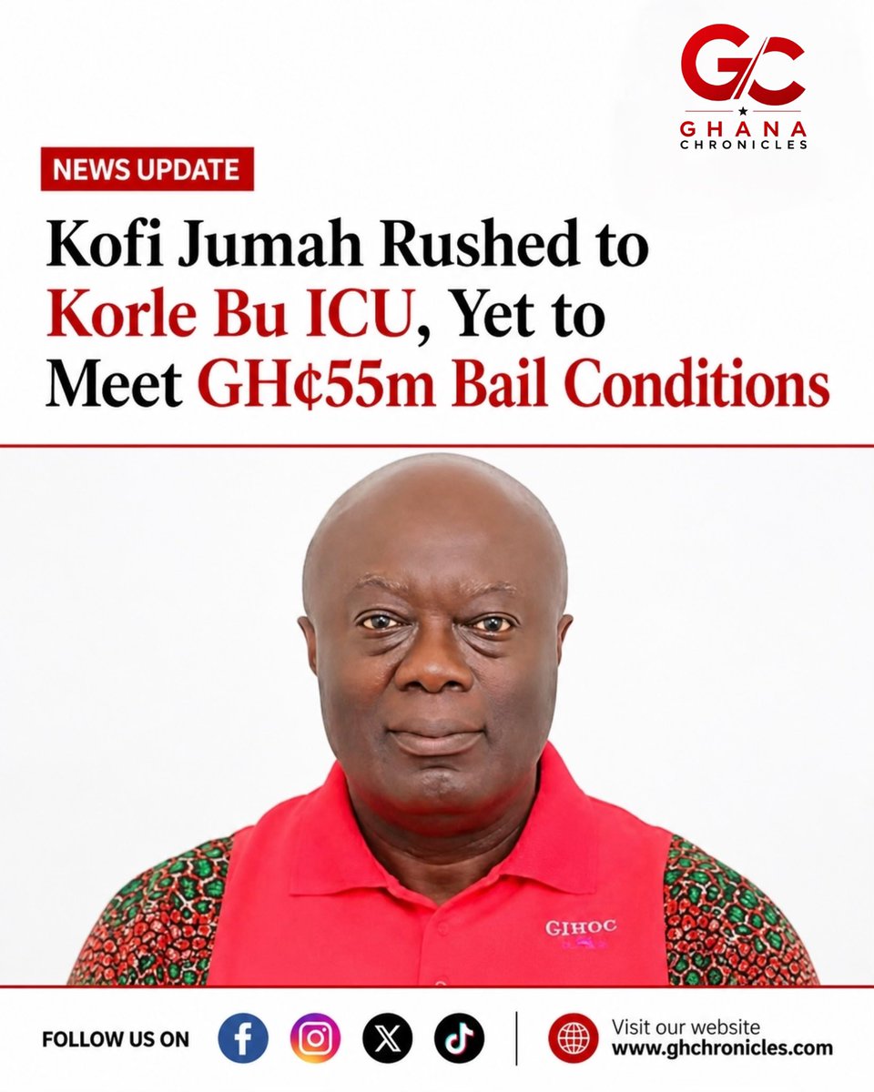 GH¢55m Bail Unmet: Kofi Jumah Rushed to Korle Bu ICU