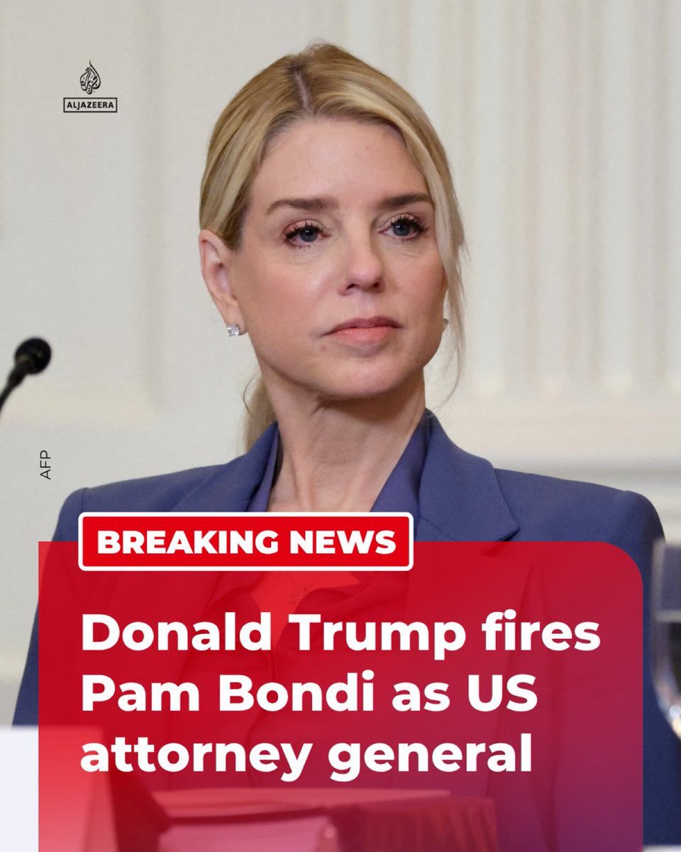 US President Sacks Attorney General Bondi